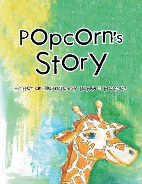 Popcorn's Story by Taylor E Freeman 9781477120446