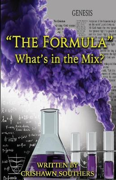 The Formula: What's in the Mix? by Crishawn C Southers 9781494840020