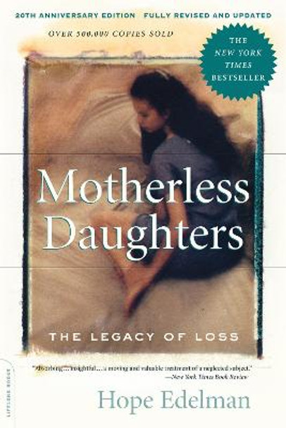 Motherless Daughters: The Legacy of Loss, 20th Anniversary Edition by Hope Edelman