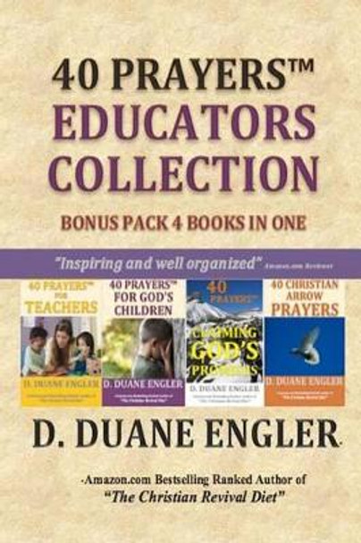 40 Prayers Educators Collection by D Duane Engler 9781494881672