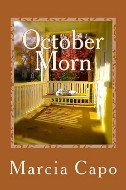 October Morn by Marcia Capo 9781494962609