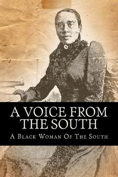 A Voice from the South by A Black Woman of the South 9781492140580