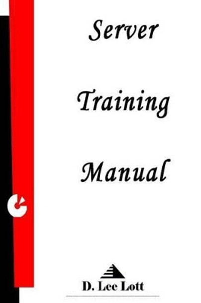 Server Training Manual by D Lee Lott 9781494949150