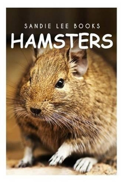 Hamsters - Sandie Lee Books by Sandie Lee Books 9781495209697