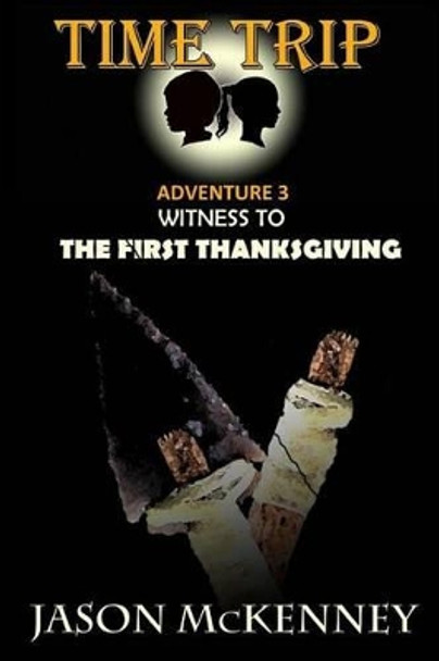 Witness to the First Thanksgiving by Jason McKenney 9781495229886