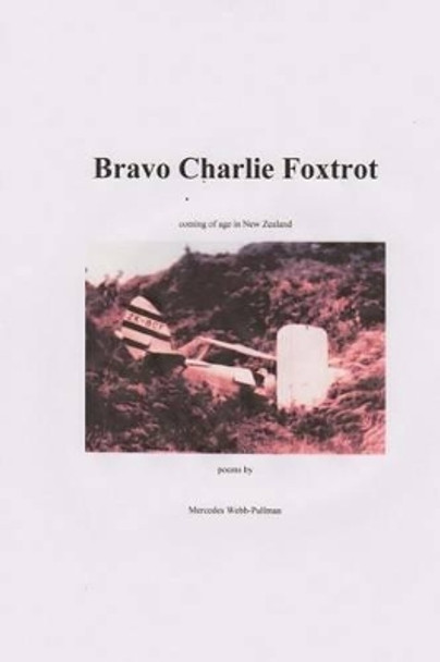 Bravo Charlie Foxtrot by Mercedes Webb-Pullman 9781495231308