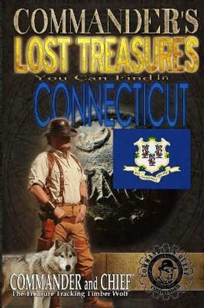 Commander's Lost Treasures You Can Find In Connecticut: Follow the Clues and Find Your Fortunes! by Jovan Hutton Pulitzer 9781495315756