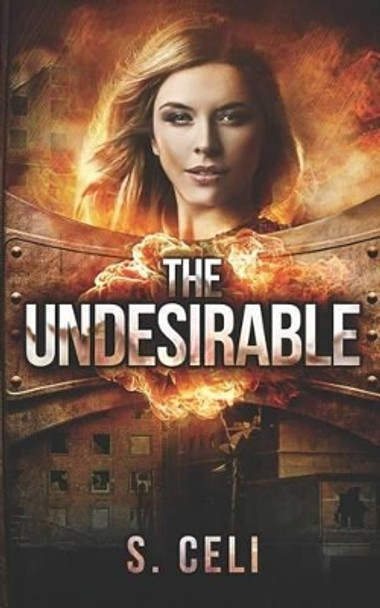 The Undesirable by S Celi 9781492250562