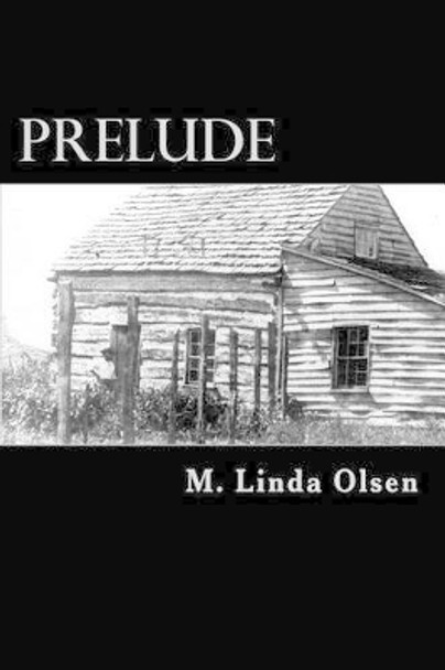 Prelude by M Linda Olsen 9781495973239