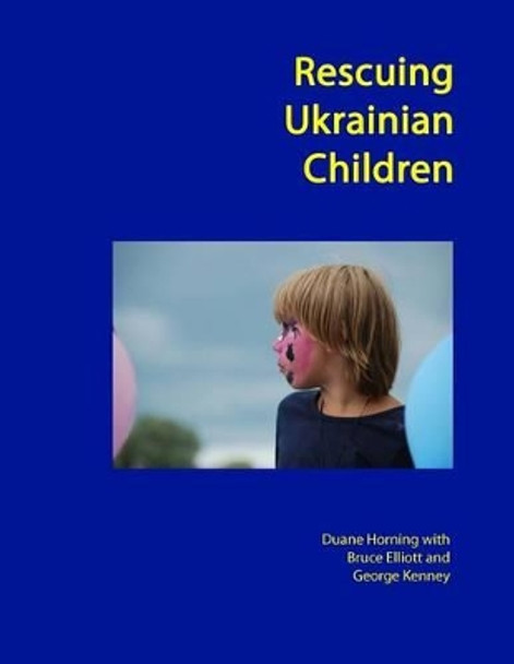 Rescuing Ukrainian Children by Bruce Elliott 9781495992056