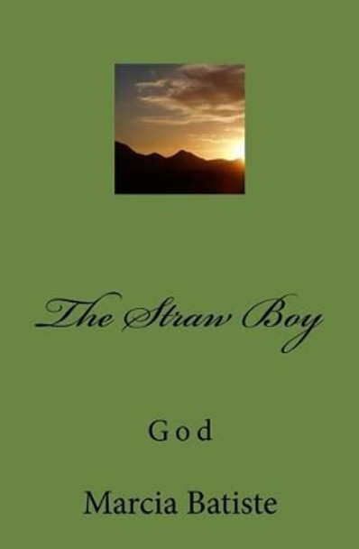 The Straw Boy: God by Marcia Batiste 9781496051769