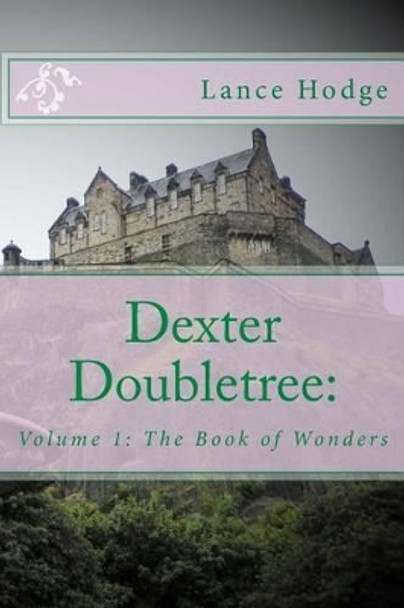 Dexter Doubletree: The Book of Wonders by Lance Hodge 9781496064998