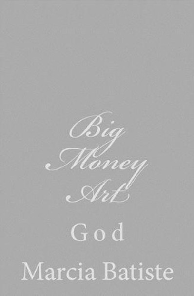 Big Money Art: God by Marcia Batiste 9781496073549