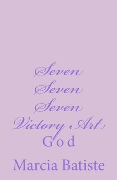 Seven Seven Seven Victory Art: God by Marcia Batiste 9781496073617
