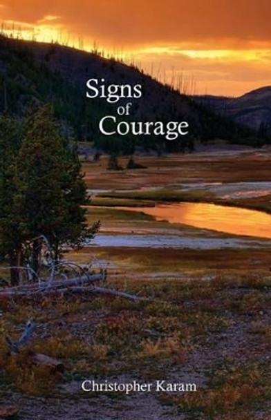 Signs of Courage by Christopher Riley Karam 9781496118776