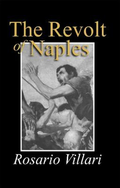 The Revolt of Naples by Rosario Villari