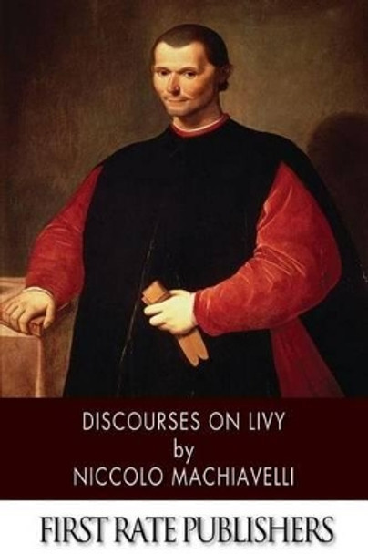 Discourses on Livy by Niccolo Machiavelli 9781496165145