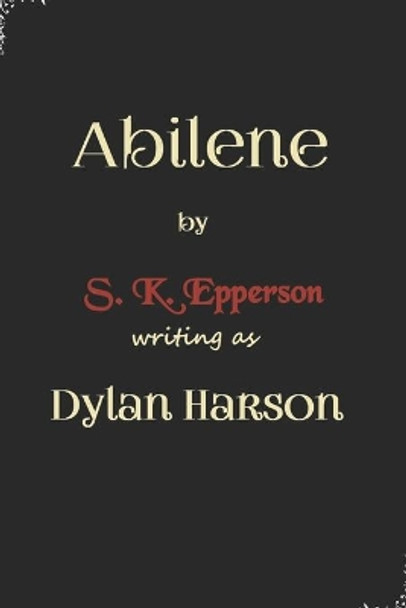 Abilene by S K Epperson 9781481869720