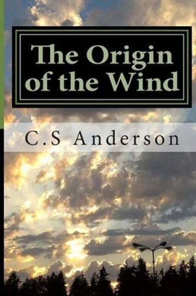 The Origin of the Wind by C S Anderson 9781481884389