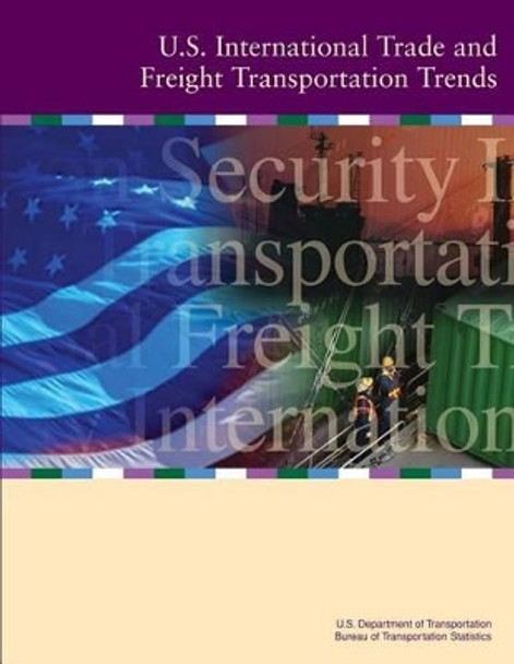 U.S. International Trade and Freight Transportation Trends by Marsha Fenn 9781481930796