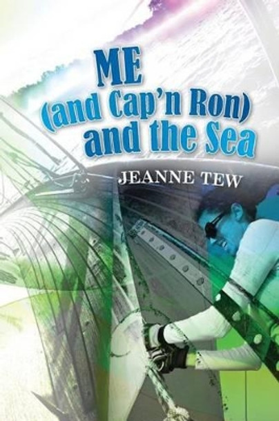 Me (and Cap'n Ron) and the Sea by Jeanne Tew 9781482062304