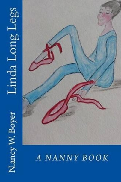 Linda Long Legs by Nancy W Boyer 9781497353428