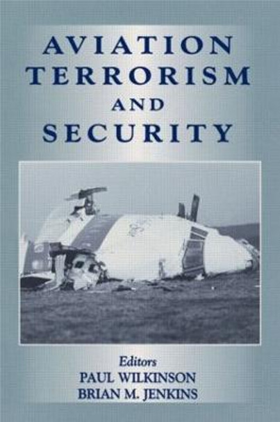 Aviation Terrorism and Security Paul Wilkinson 9780714644639