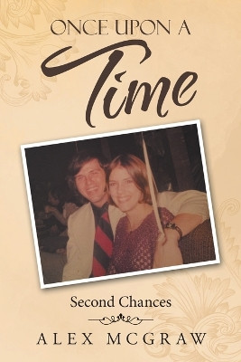 Once Upon a Time: Second Chances by Alex McGraw 9781483460475