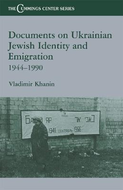 Documents on Ukrainian-Jewish Identity and Emigration, 1944-1990 by Vladimir Khanin