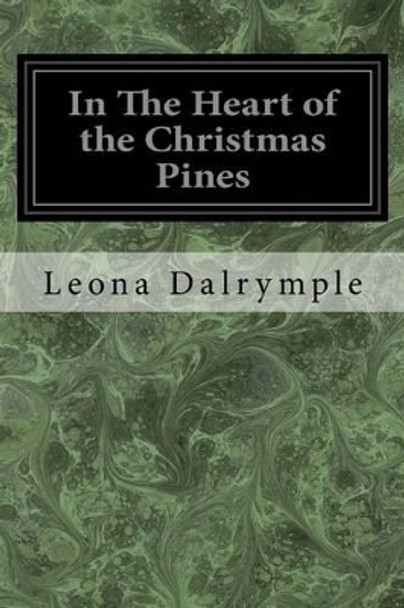 In the Heart of the Christmas Pines by Leona Dalrymple 9781497376205