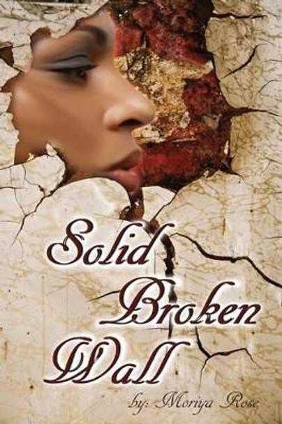 Solid Broken Wall by Moriya Rose 9781497378094