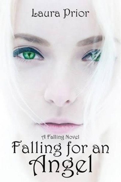 Falling for an Angel by Laura Prior 9781484128480