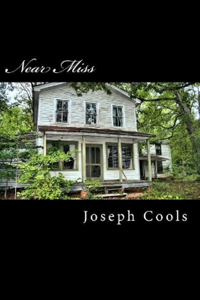 Near Miss by Joseph Cools 9781497486928