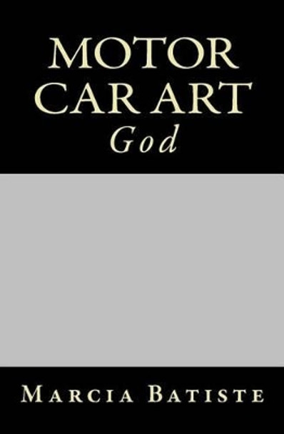 Motor Car Art: God by Marcia Batiste 9781497491038