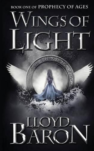 Wings of Light by Lloyd Baron 9781484819401