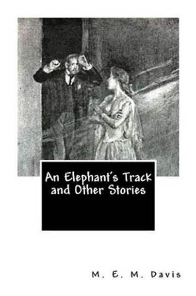 An Elephant's Track and Other Stories by M E M Davis 9781489517401