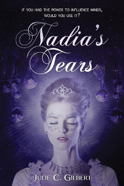 Nadia's Tears by Julie C Gilbert 9781490586229