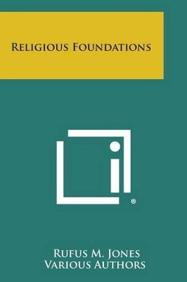 Religious Foundations by Rufus M Jones 9781494024628