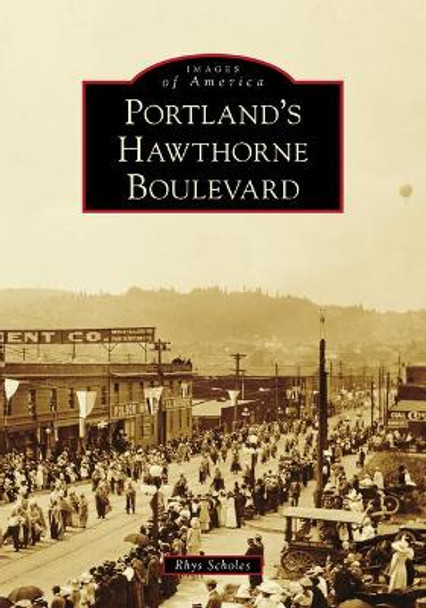 Portland's Hawthorne Boulevard by Rhys Scholes 9781467105620