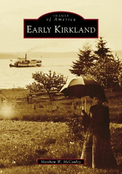 Early Kirkland by Matthew W. Mccauley 9781467127578