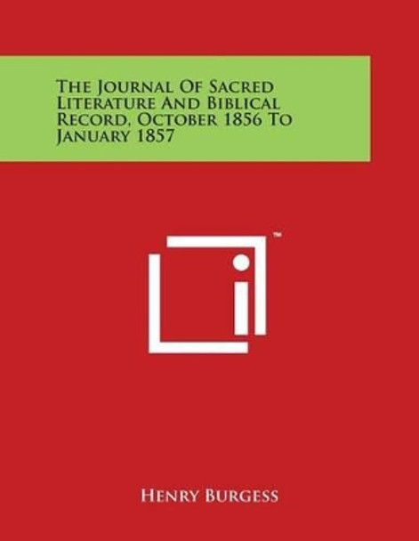 The Journal Of Sacred Literature And Biblical Record, October 1856 To January 1857 by Henry Burgess 9781498102964