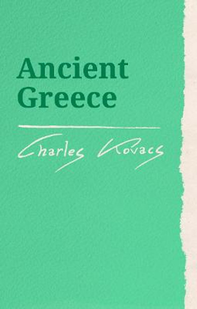 Ancient Greece by Charles Kovacs