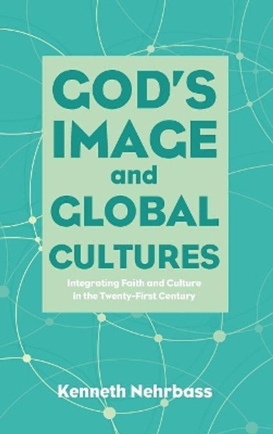 God's Image and Global Cultures by Kenneth Nehrbass 9781498239110