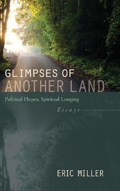 Glimpses of Another Land by Eric Miller 9781498214742