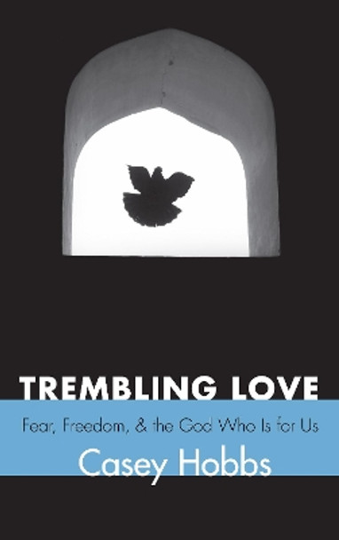 Trembling Love by Casey Hobbs 9781498268042