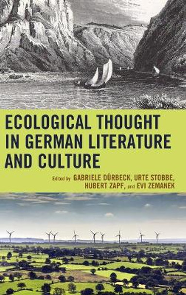 Ecological Thought in German Literature and Culture by Gabriele Duerbeck 9781498514927