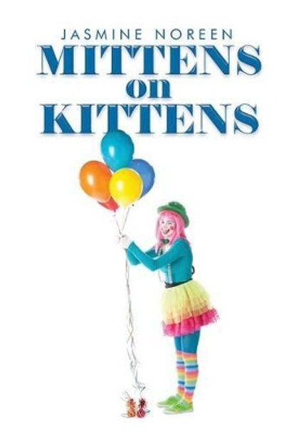 Mittens on Kittens by Jasmine Noreen 9781499018479