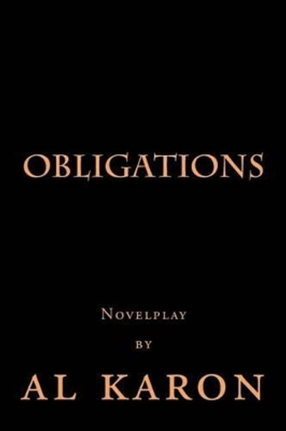 Obligations: Novelplay by Al Karon by Al Karon 9781499108385