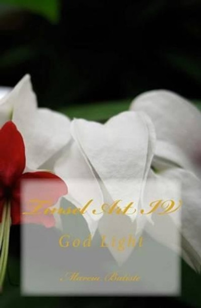 Tinsel Art IV: God Light by Marcia Batiste 9781499110036