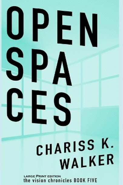 Open Spaces by Chariss K Walker 9781499121780